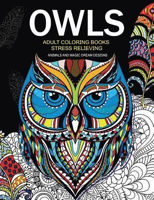 Owls Adult Coloring Books Stress Relieving: Animal and Magic Dream Design 1