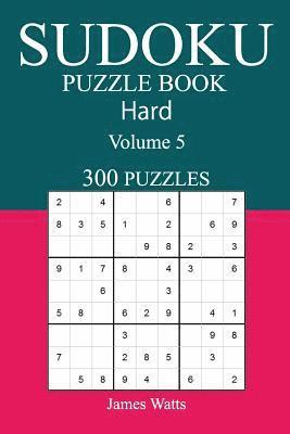 James Watts - 300 Hard Sudoku Puzzle Book: Volume 5, Häftad