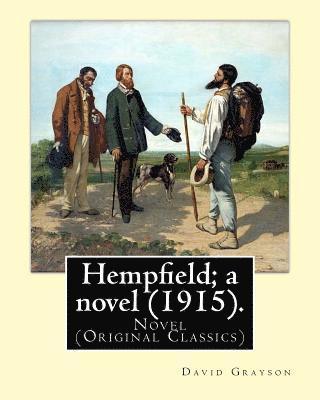 Hempfield; a novel (1915). By: David Grayson (Ray Stannard Baker), illustrated By: Thomas Fogarty (1873 - 1938): Novel (Original Classics) 1