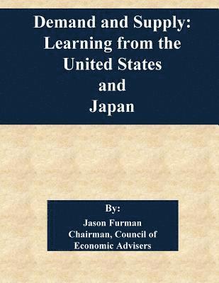 bokomslag Demand and Supply: Learning from the United States and Japan