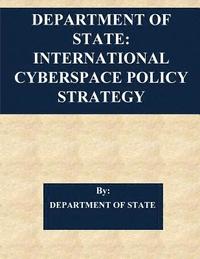 bokomslag Department of State: International Cyberspace Policy Strategy
