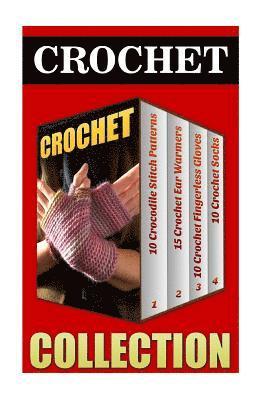 Crochet: 10 Crocodile Stitch Patterns + 15 Crochet Ear Warmers + 10 Crochet Fingerless Gloves + 10 Crochet Socks 1