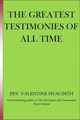 The greatest Testimonies of All Time 1