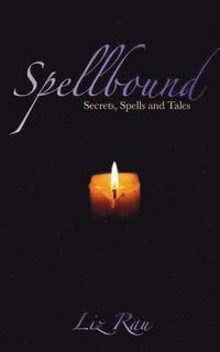 bokomslag Spellbound: Secrets, Spells and Tales