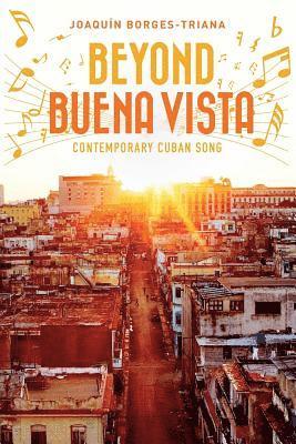 Beyond Buena Vista: Contemporary Cuban Song 1