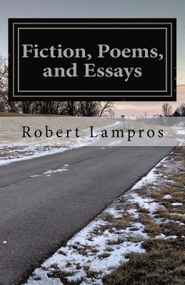 Robert Lampros - Fiction, Poems, and Essays, Häftad