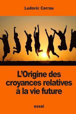 bokomslag L'Origine des croyances relatives à la vie future