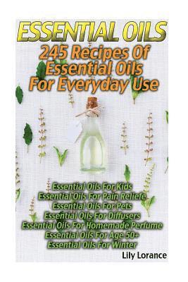 bokomslag Essential Oils: 245 Recipes Of Essential Oils For Any Purpose