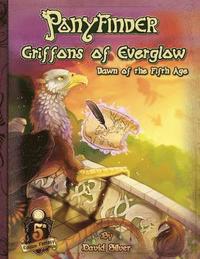 bokomslag Ponyfinder - Griffons of Everglow - Dawn of the Fifth Age