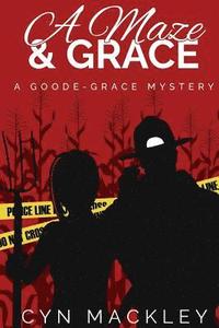 bokomslag A Maze & Grace: A Goode-Grace Mystery