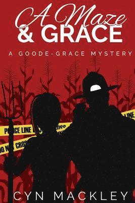 A Maze & Grace: A Goode-Grace Mystery 1