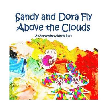 bokomslag Sandy and Dora Fly Above the Clouds: An Attractwins Children's Book Inspired by The Law of Attraction