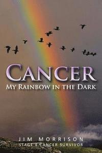 bokomslag Cancer - My Rainbow in the Dark