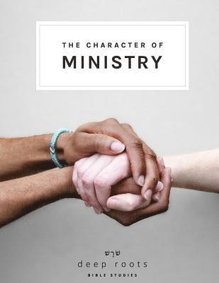 The Character of Ministry 1