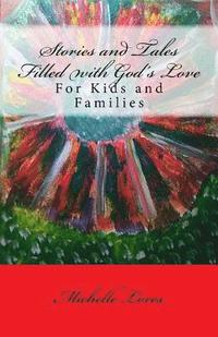 bokomslag Stories and Tales Filled with God's Love: For Kids and Families