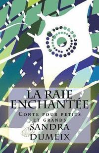 bokomslag La raie enchantée