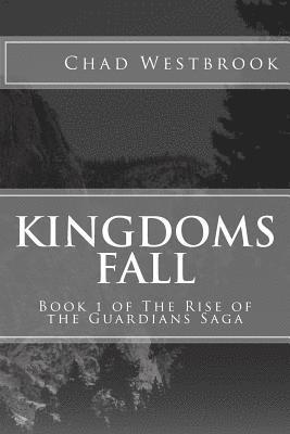 bokomslag Kingdoms Fall: Book 1 of The Rise of the Guardians Saga
