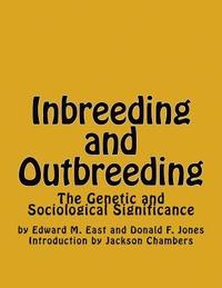 bokomslag Inbreeding and Outbreeding: The Genetic and Sociological Significance