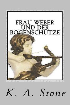 bokomslag Frau Weber und der Bogenschuetze: Kriminalroman