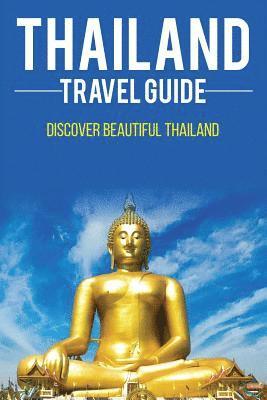 bokomslag Thailand travel guide: Discover Beautiful Thailand