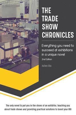 bokomslag The Trade Show Chronicles: Everything you need to succeed at exhibitions in a unique novel