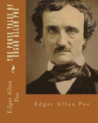 bokomslag The prose tales of Edgar Allan Poe. By: Edgar Allan Poe: Edgar Allan Poe ( born Edgar Poe; January 19, 1809 - October 7, 1849) was an American writer,