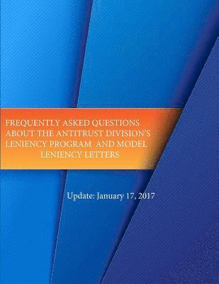 Frequently Asked Questions About the Antitrust Divisions Leniency Program and Model Leniency Letters