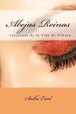 Sasha Enid - Abejas Reinas: Lecciones de la Vida De Debora, Häftad