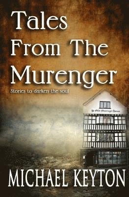 Tales From The Murenger: Stories To Darken The soul 1