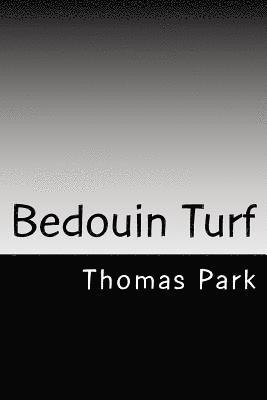 Thomas Park - Bedouin Turf: Memoir & Illuminations, Häftad
