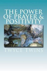 bokomslag The Power of Prayer & Positivity: A Guide to living a Positive life