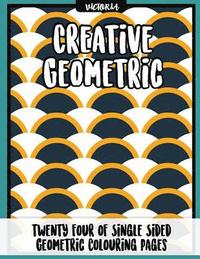 bokomslag Creative Geometric: 24 of single sided geometric coloring pages, stress relief coloring books for adults