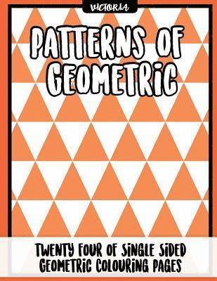 Patterns of Geometric: 24 of single sided geometric coloring pages, stress relief coloring books for adults 1