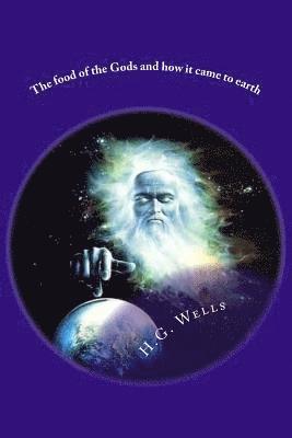 The food of the Gods and how it came to earth 1