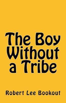 The Boy Without a Tribe 1