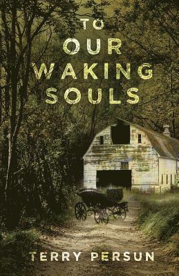 Terry Persun - To Our Waking Souls, Häftad. Tillgänglighet: Lägg i varukorg
