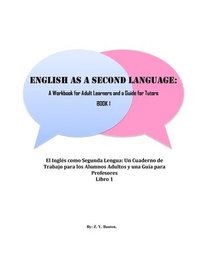 bokomslag English as a Second Language: A Workbook for Adult Learners & A Guide for Tutors: Beginner Level