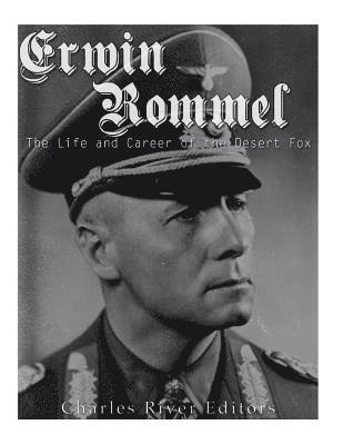 bokomslag Erwin Rommel: The Life and Career of the Desert Fox