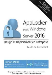 bokomslag AppLocker Windows Server 2016 - Design et deploiement en Entreprise: Guide du Consultant