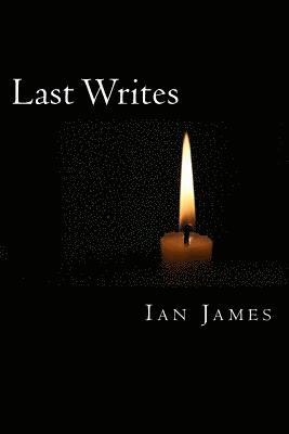 Ian James - Last Writes: Poems of Love & Death, Häftad