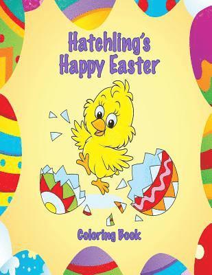 bokomslag Hatchling's Happy Easter Coloring Book