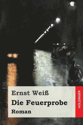 Die Feuerprobe: Roman 1