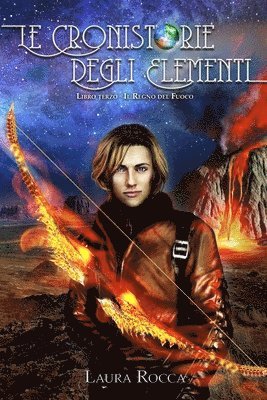 Laura Rocca - Regno del Fuoco (Le Cronistorie degli Elementi Vol. 3), Häftad