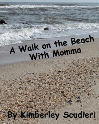 A Walk on the Beach with Momma 1