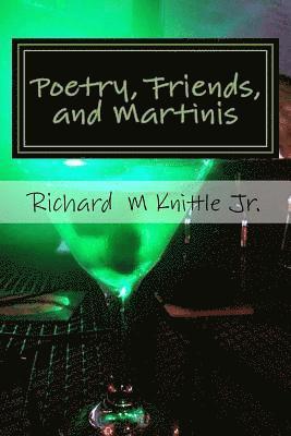 Poetry, Friends, and Martinis: A Poets Journey 1