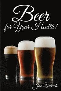 bokomslag Beer, for Your Health!