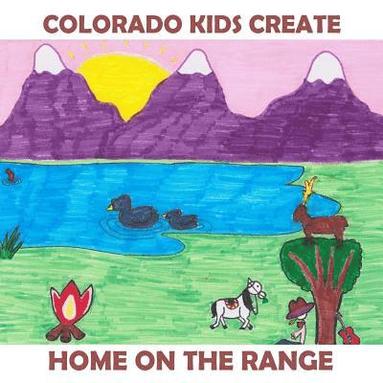 bokomslag Colorado Kids Create Home On the Range