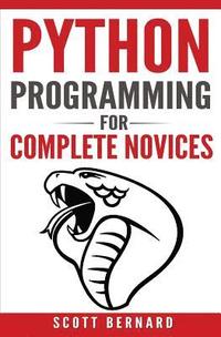 bokomslag Python Programming: Python Programming For Complete Novices