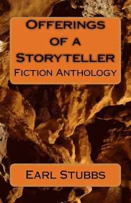 Offerings of a Story Teller: Fiction Anthology 1