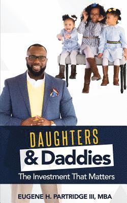 Eugene H. Partridge III - Daughters & Daddies: The Investment That Matters, Häftad